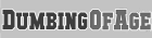 Dumbing of Age